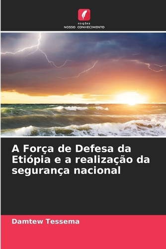 A Força de Defesa da Etiópia e a realização da segurança nacional