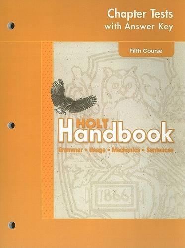 Holt Handbook Chapter Tests with Answer Key, Fifth Course: Grammar, Usage, Mechanics, Sentences