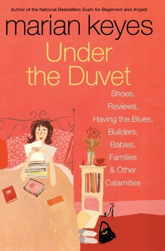 Under the Duvet: Shoes, Reviews, Having the Blues, Builders, Babies, Families and Other Calamities(English)