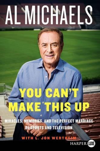You Can't Make This Up LP: Miracles, Memories, and the Perfect Marriage of Sports and Television