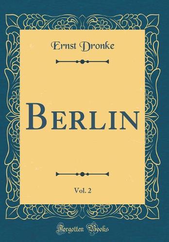 Berlin, Vol. 2 (Classic Reprint)