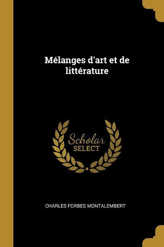 Mélanges d'Art Et de Littérature