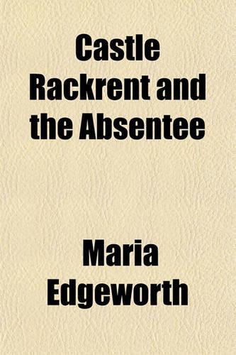 Castle Rackrent and the Absentee