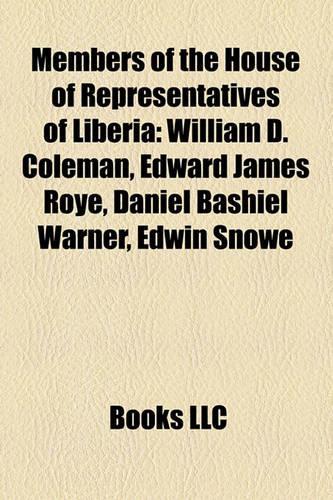 Members of the House of Representatives of Liberia: William D. Coleman, Edward James Roye, Daniel Bashiel Warner, Edwin Snowe(English)