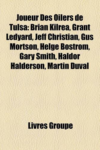 Joueur Des Oilers de Tulsa: Brian Kilrea, Grant Ledyard, Jeff Christian, Gus Mortson, Helge Bostrom, Gary Smith, Haldor Halderson, Martin Duval(French)