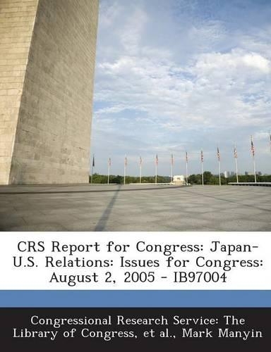 Crs Report for Congress: Japan-U.S. Relations: Issues for Congress: August 2, 2005 - Ib97004(English)