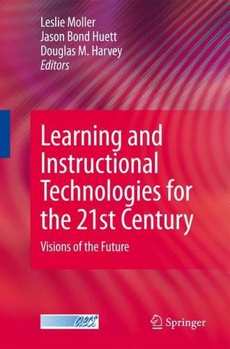Learning and Instructional Technologies for the 21st Century: Visions of the Future(English)