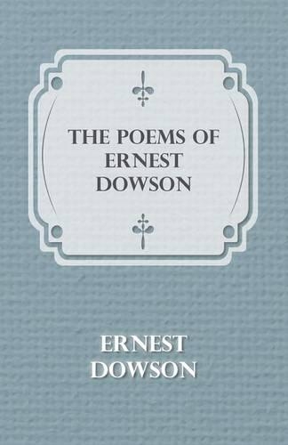 The Poems Of Ernest Dowson