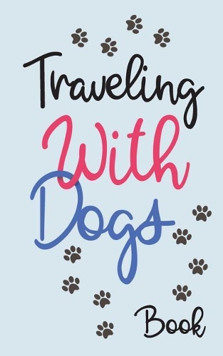 Traveling With Dogs Book