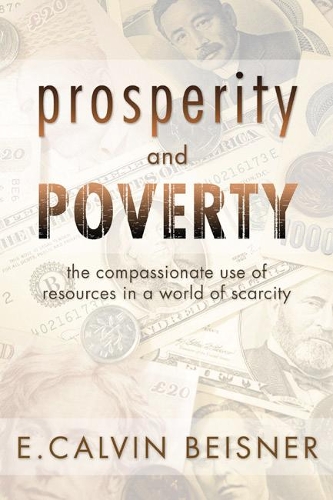 Prosperity and Poverty: The Compassionate Use of Resources in a World of Scarcity