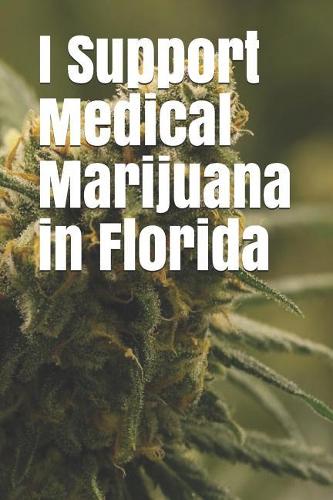 I Support Medical Marijuana in Florida