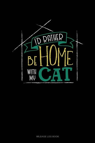 I'd Rather Be Home with My Cat