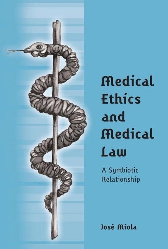 Medical Ethics and Medical Law: A Symbiotic Relationship(English)