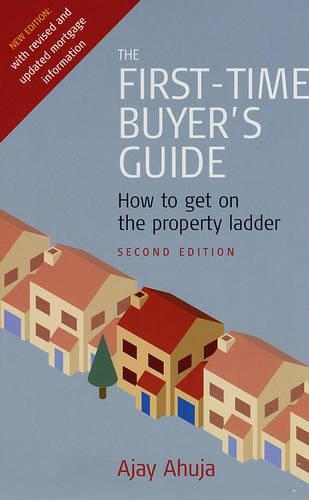 The First-time Buyer's Guide: How to Get on the Property Ladder