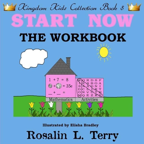Start Now: The Workbook(5 Kingdom Kids Collection)