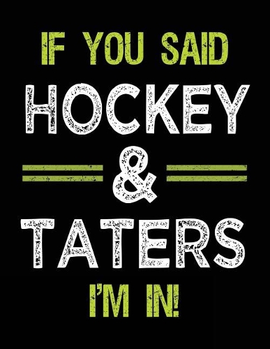If You Said Hockey & Taters I'm In