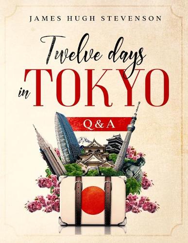 Twelve days in Tokyo: Q & A(Twelve Days in)