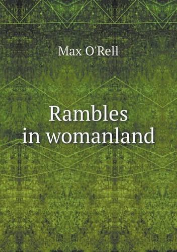 Rambles in womanland: (English)