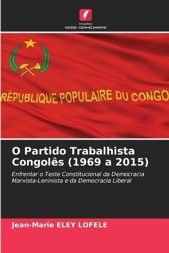 O Partido Trabalhista Congolês (1969 a 2015)