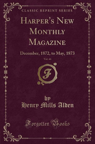 Harper's New Monthly Magazine, Vol. 46