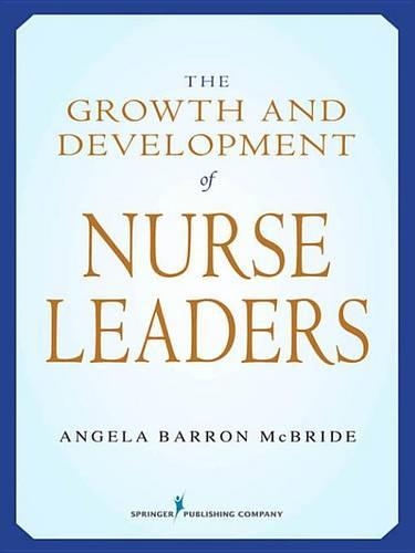 The Growth and Development of Nurse Leaders
