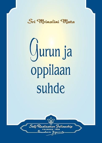 Gurun ja oppilaan suhde - The Guru-Disciple Relationship (Finnish)
