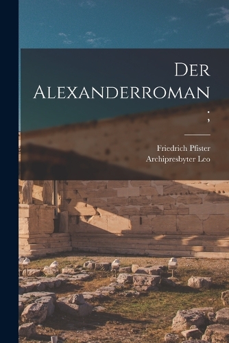Der Alexanderroman;