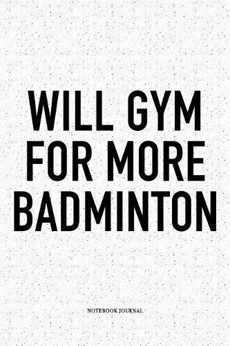 Will Gym for More Badminton