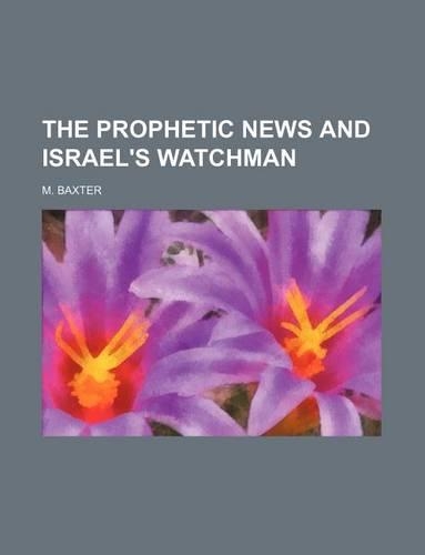The Prophetic News and Israel's Watchman: (English)