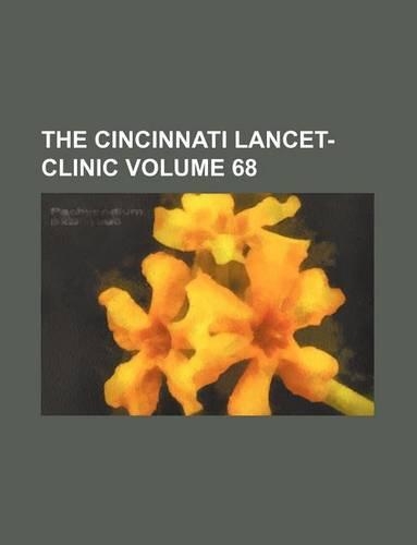 The Cincinnati Lancet-Clinic Volume 68: (English)