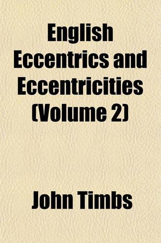 English Eccentrics and Eccentricities (Volume 2)