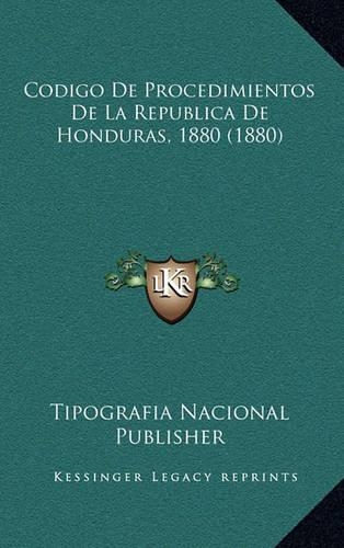 Codigo De Procedimientos De La Republica De Honduras, 1880 (1880)
