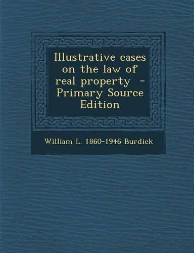 Illustrative Cases on the Law of Real Property