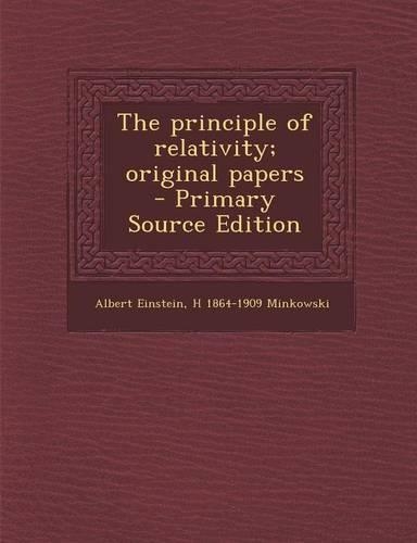 The Principle of Relativity; Original Papers - Primary Source Edition: (English)