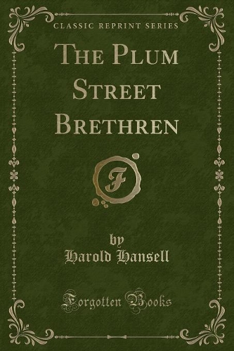The Plum Street Brethren (Classic Reprint): (English)