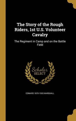 The Story of the Rough Riders, 1st U.S. Volunteer Cavalry