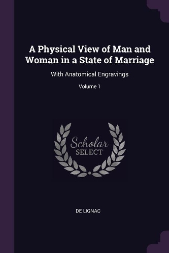 A Physical View of Man and Woman in a State of Marriage