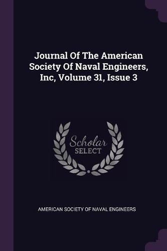 Journal of the American Society of Naval Engineers, Inc, Volume 31, Issue 3