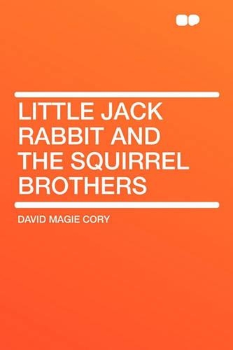 Little Jack Rabbit and the Squirrel Brothers