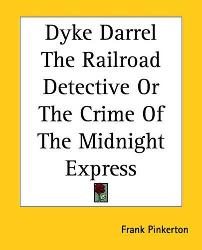 Dyke Darrel The Railroad Detective Or The Crime Of The Midnight Express