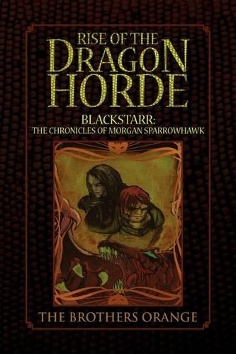 Rise of the Dragon Horde: Blackstarr: the Chronicles of Morgan Sparrowhawk(English)