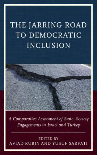 The Jarring Road to Democratic Inclusion: A Comparative Assessment of State-Society Engagements in Israel and Turkey