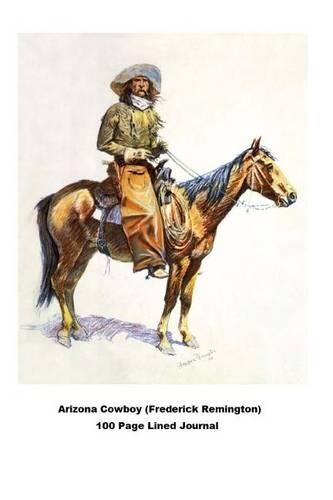 Arizona Cowboy (Frederick Remington) 100 Page Lined Journal