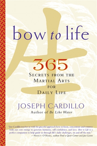 Bow to Life: 365 Secrets from the Martial Arts for Daily Life(English)