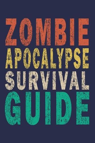 Zombie Apocalypse Survival Guide