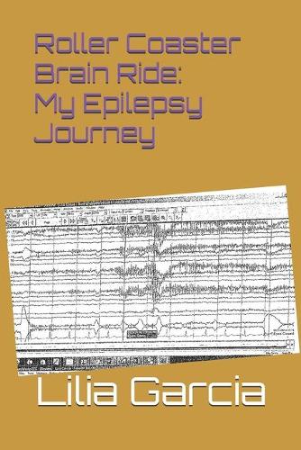 Roller Coaster Brain: My Epilepsy Journey