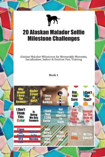 20 Alaskan Malador Selfie Milestone Challenges