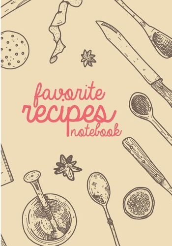 Favorite Recipes Notebook