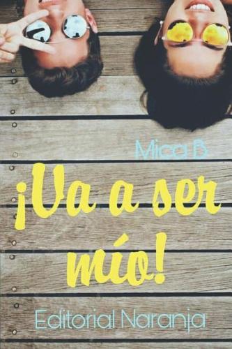 ¡va a Ser Mío!