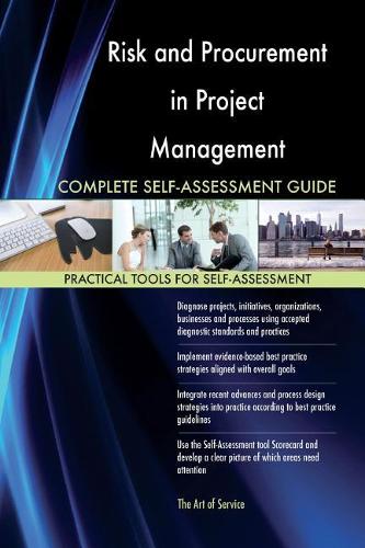 Risk and Procurement in Project Management Complete Self-Assessment Guide